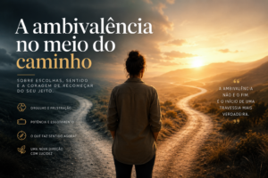 A ambivalência no meio do caminho